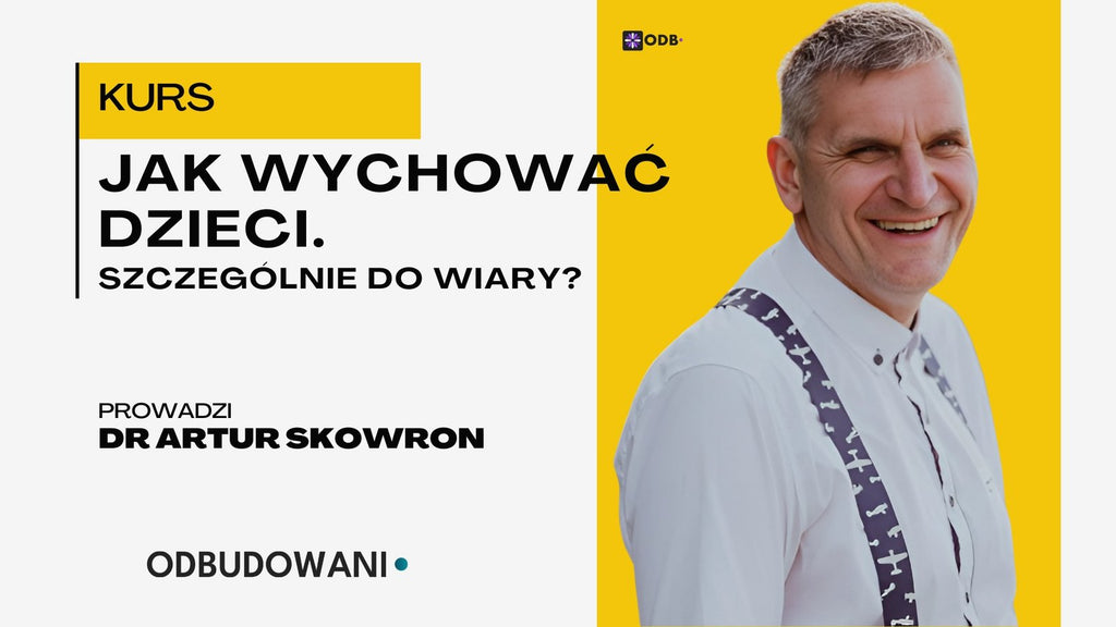 Kurs online: Jak wychować dzieci — szczególnie do wiary?